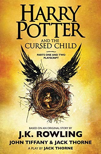 J. K. Rowling, Jack Thorne, John Tiffany: Harry Potter and the Cursed Child, Parts One and Two: The Official Playscript of the Original West End Production (2017, Arthur A. Levine Books)