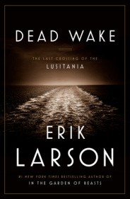 Erik Larson: Dead Wake (Hardcover, 2015, Random House)
