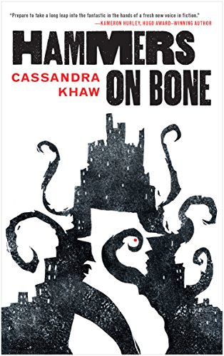 Cassandra Khaw: Hammers on bone (2016)