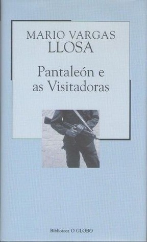 Mario Vargas Llosa: Pantaleón e as visitadoras (Hardcover, Portuguese language, 2003, O Globo)