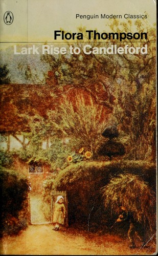 Flora Thompson: Lark Rise to Candleford  (1974, Penguin (Non-Classics))