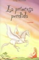 George MacDonald, Veronica D' Ornellas: LA Princesa Perdida / The Lost Princess (Paperback, Spanish language, 2004, Magoria)