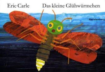 Eric Carle: Das kleine Glühwürmchen. (Paperback, 1997, Gerstenberg)