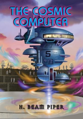 H. Beam Piper, John F. Carr: The Cosmic Computer (Hardcover, 2013, Pequod Press)