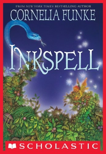 Cornelia Funke: Inkspell (Inkworld series Book 2) (2011, Scholastic Inc.)