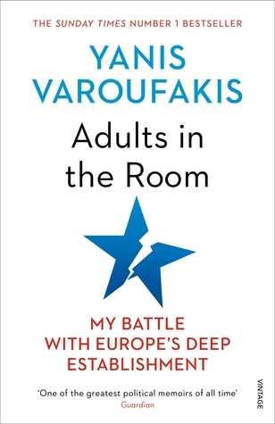Yanis Varoufakis: Adults in the Room (2018, Penguin Random House)