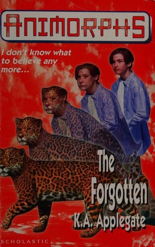 Katherine A. Applegate: THE FORGOTTEN (ANIMORPHS S.) (Paperback, 1998, SCHOLASTIC HIPPO)