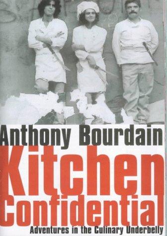 Anthony Bourdain: Kitchen Confidential (Hardcover, 2000, Bloomsbury Pub Ltd)