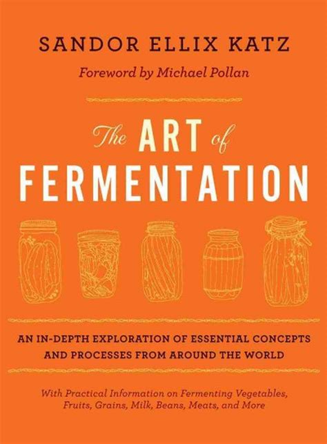 Sandor Ellix Katz: The Art of Fermentation (2012, Chelsea Green Publishing)