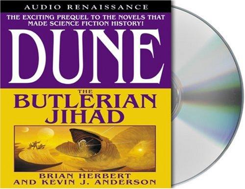 Kevin J. Anderson, Brian Herbert: The Butlerian Jihad (Legends of Dune, Book 1) (2002, Audio Renaissance)