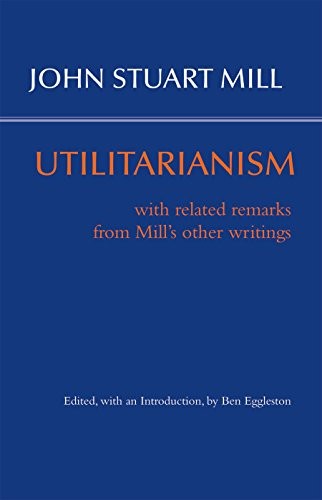 John Stuart Mill: Utilitarianism (Paperback, 2017, Hackett Publishing Company, Inc.)