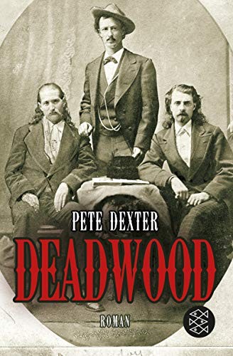 Pete Dexter: Deadwood (Paperback, 2014, FISCHER Taschenbuch)