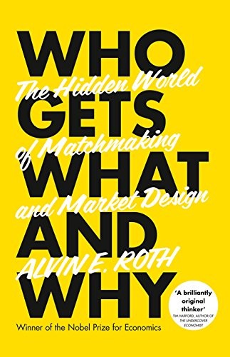 Alvin E. Roth, Alvin E. Roth, Alvin Roth: Who Gets What - And Why (Paperback, HarperCollins)