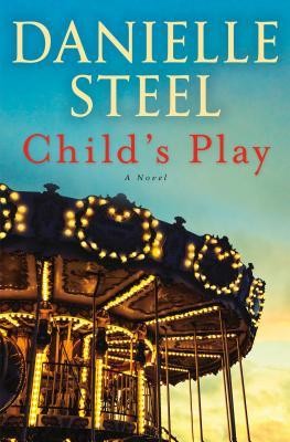 Danielle Steel: Child's Play (Hardcover, 2019, Delacorte Press)