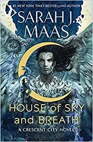 Sarah J. Maas: House of Sky and Breath (Hardcover, 2022, Bloomsbury Publishing)