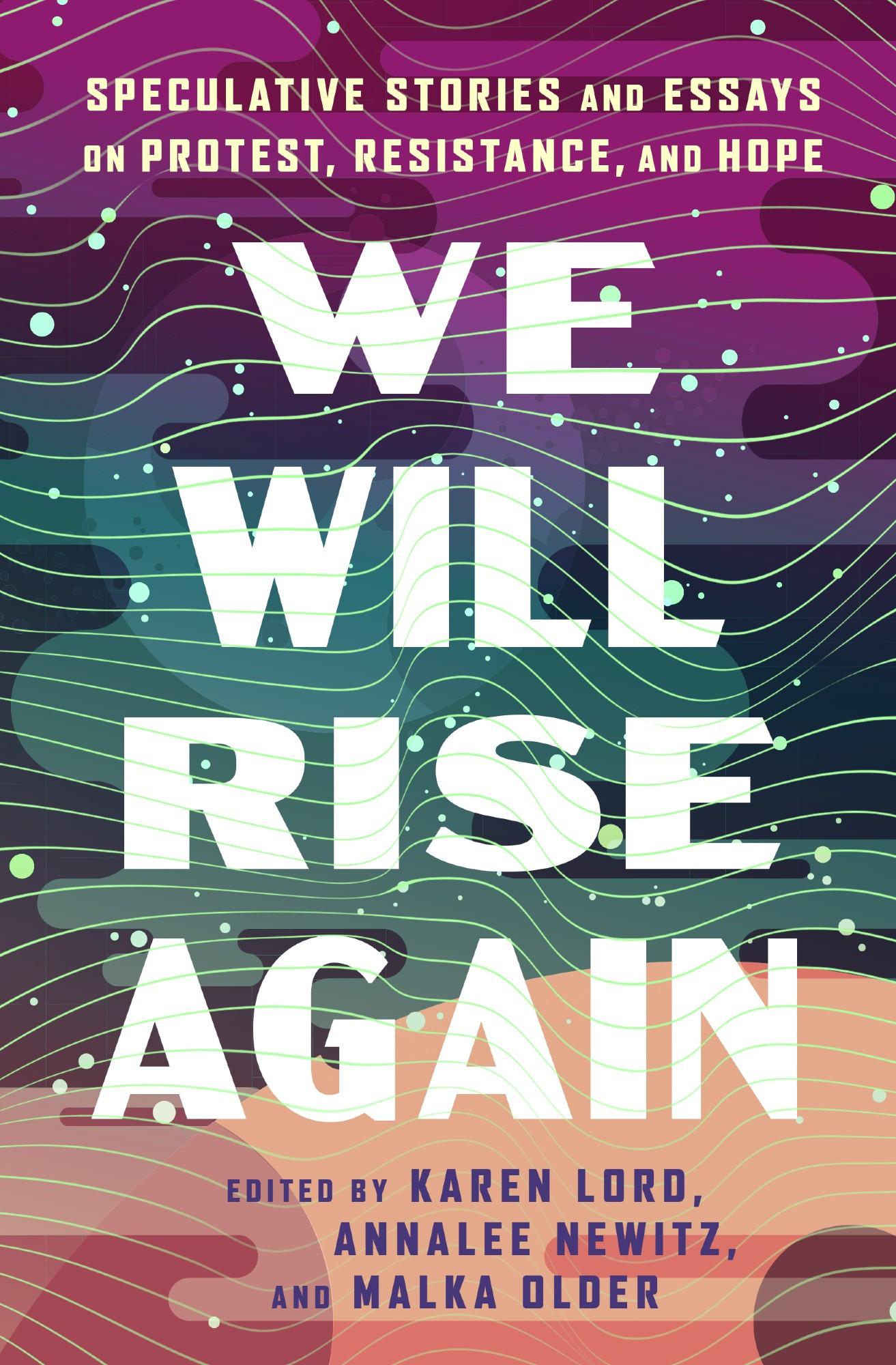 Annalee Newitz, Malka Older, Karen Lord: We Will Rise Again