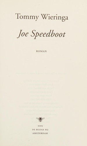 Tommy Wieringa: Joe Speedboot (Dutch language, 2005, De Bezige Bij)