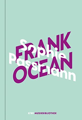 Sophie Passmann: Sophie Passmann über Frank Ocean (Hardcover, 2019, Kiepenheuer & Witsch GmbH)