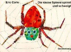 Eric Carle: Die kleine Spinne spinnt und schweigt. (Hardcover, 1999, Gerstenberg)