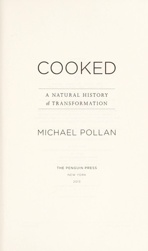 Michael Pollan: Cooked (2013, The Penguin Press)