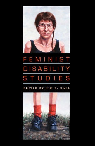 Kim Q. Hall: Feminist disability studies (2011, Indiana University Press)