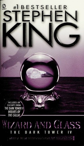 Stephen King: Wizard and Glass (The Dark Tower, #4) (2003, Signet)