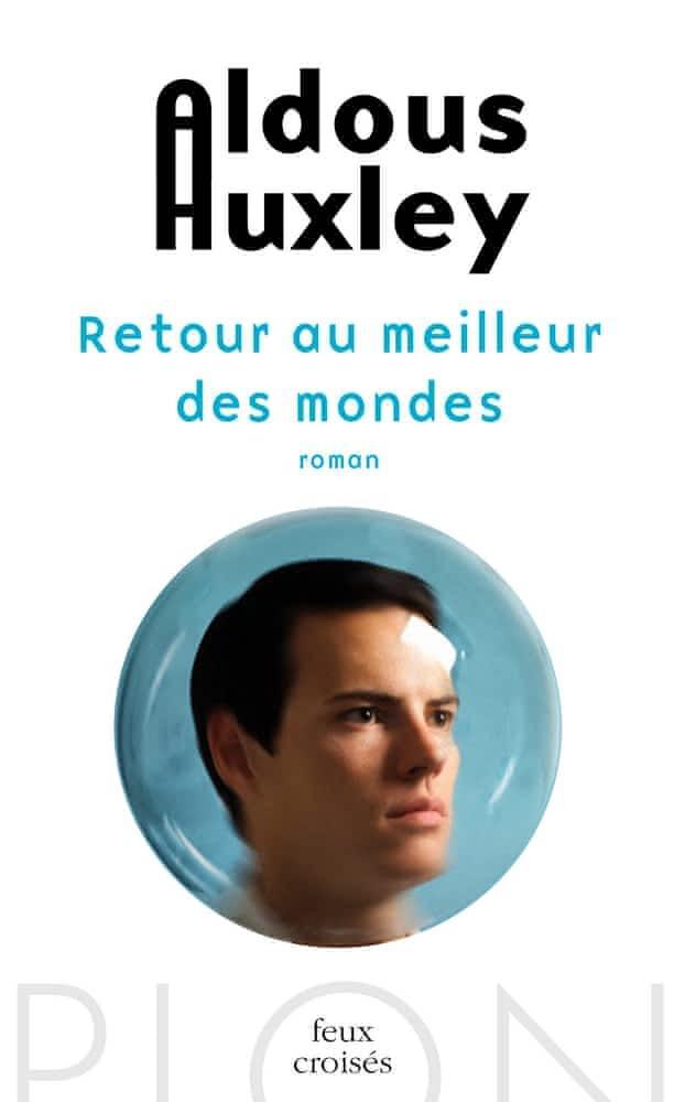 Aldous Huxley: Retour au meilleur des mondes (French language)