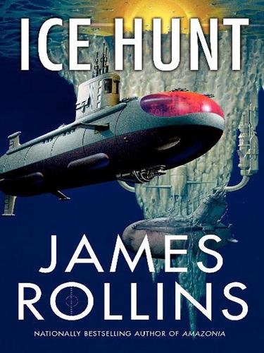 James Rollins: Ice Hunt (EBook, 2003, HarperCollins)