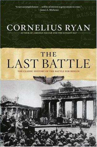 Cornelius Ryan: The last battle (1995, Simon and Schuster)