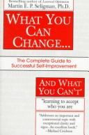 Martin E. P. Seligman: What you can change and what you can't (1994, Knopf)