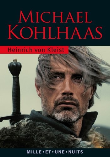 Heinrich von Kleist, Arnaud Des Pallières: Michael Kohlhaas (Paperback, 2013, Mille et une Nuits, 1001 NUITS)