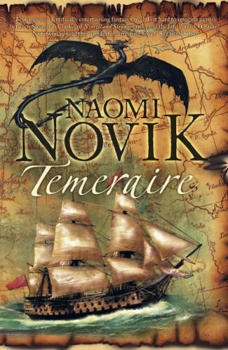 Naomi Novik: Temeraire (2006, Voyager / Harper Collins)