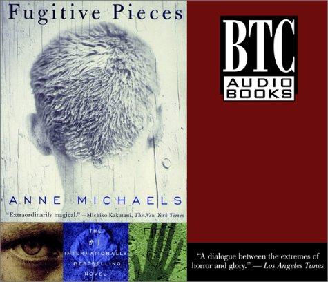 Anne Michaels: Fugitive Pieces (2001, BTC Audiobooks)