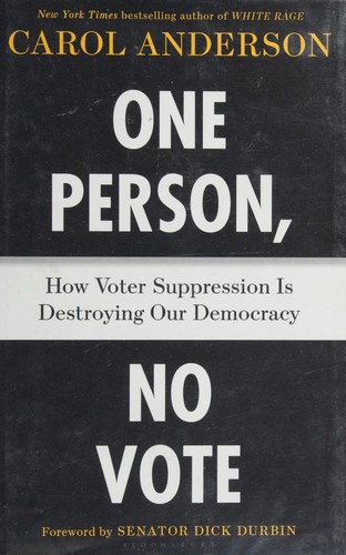 Carol Anderson: One person, no vote (2018, Bloomsbury Publishing)