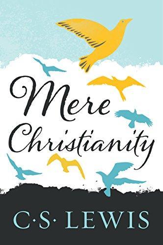 C. S. Lewis: Mere Christianity (2009, HarperSanFrancisco)