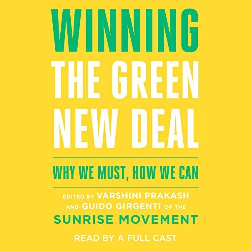 Guido Girgenti, Varshini Prakash: Winning the Green New Deal (AudiobookFormat, 2020, Simon & Schuster Audio and Blackstone Publishing, Simon & Schuster Audio)