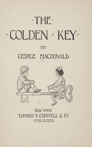 George MacDonald: The golden key (1906, T. Y. Crowell & Co.)