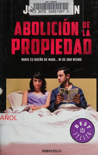 José Agustín: Abolición de la propiedad (2012, Debolsillo)