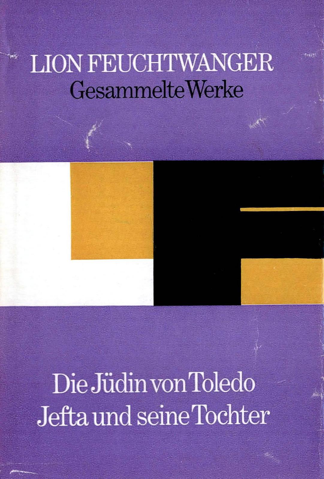 Lion Feuchtwanger: Die Jüdin von Toledo/Jefta und seine Tochter (German language, 1984, Aufbau-Verlag)