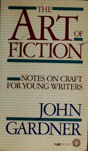 John Gardner: The art of fiction (1985, Vintage Books)