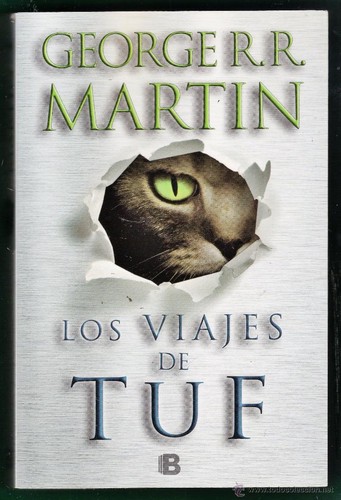 George R.R. Martin, George R. R. Martin: Los viajes de Tuf (Spanish language, 2012, Ediciones B)