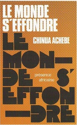 Chinua Achebe: Le monde s'effondre (Paperback, French language, 2004, Présence africaine)