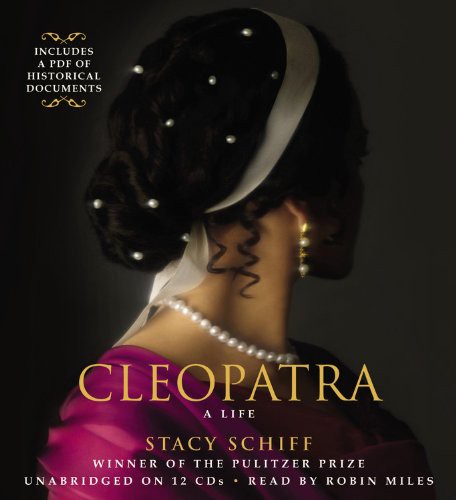 Robin Miles, Stacy Schiff: Cleopatra (AudiobookFormat, 2011, Little, Brown & Company)