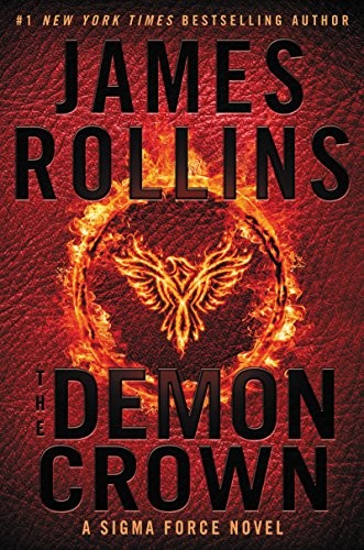 James Rollins: The Demon Crown: A Sigma Force Novel (Sigma Force Novels Book 12) (2017, William Morrow)