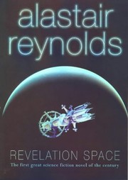 Alastair Reynolds: Revelation space (2000, Victor Gollancz)