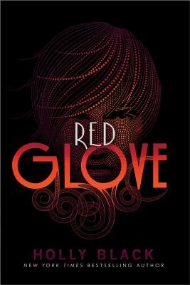 Holly Black: Red Glove (2012, Simon & Schuster)