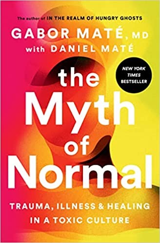 Daniel Maté, Gabor Maté: Myth of Normal (2022, Penguin Publishing Group)