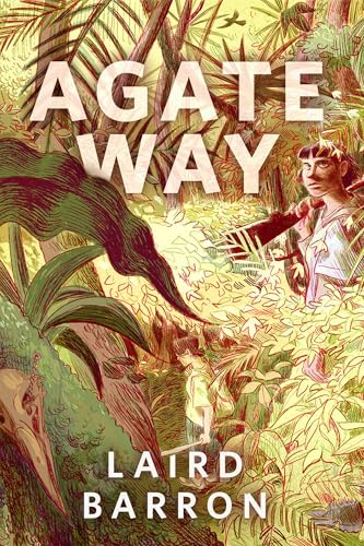 Laird Barron: Agate Way (2025, Tor Books)