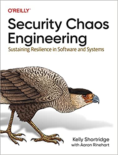 Kelly Shortridge, Aaron Rinehart: Security Chaos Engineering (Paperback, 2023, O'Reilly Media)