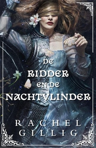 Rachel Gillig: De ridder en de nachtvlinder (Hardcover, Dutch language, October Books)